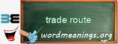 WordMeaning blackboard for trade route